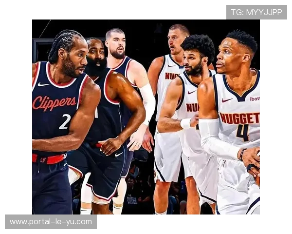 快船2-1反超掘金,哈登20分9助攻盘活进攻